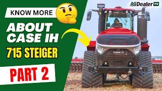 Learn More About the Case IH 715 Steiger Quadtrac Part 2  AgDealerTV [upl. by Lisa723]