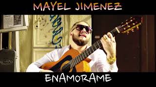 Mayel Jimenez  ENAMORAME Feat Juanillo Gomez [upl. by Cate]