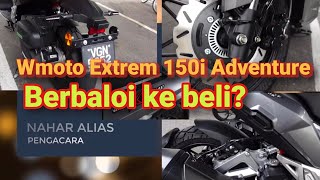 WMOTO XTREME 150I ADVENTURE BERBALOI KE BELI [upl. by Agrippina]