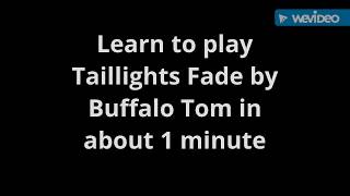 How to play Taillights Fade by Buffalo on guitar in about 1 minute [upl. by Meisel]