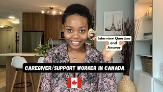 Passing Your CaregiverSupport Worker Interview in Canada Questions amp Expert Answers [upl. by Cerellia]