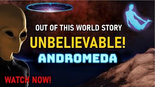 UNBELIEVABLE OUT OF THIS WORLD STORY FROM ANDROMEDA 80 [upl. by Eelah315]