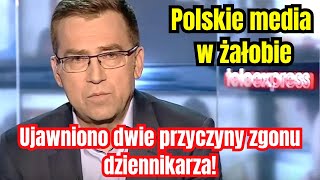 Polskie media w żałobie Ujawniono dwie przyczyny zgonu dziennikarza i fotoreportera [upl. by Marley]