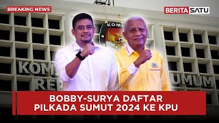 BobbySurya Daftar Pilkada Sumut 2024 ke KPU  Beritasatu [upl. by Becht]