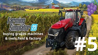 Farming Simulator 23 buying grapes machines amp toolsfield amp factory5 [upl. by Irim]