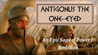 Antigonus the OneEyed Alexanders most Ambitious General [upl. by Etam370]