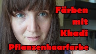 ❤❤ Färben mit Pflanzenhaarfarbe  Khadi  Henna  Dunkelbraun  Nussbraun  VEGAN WERBUNG [upl. by Ahseyi]