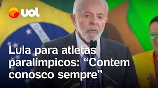 Lula para atletas paralímpicos Contem conosco hoje amanhã e sempre [upl. by Bubb]