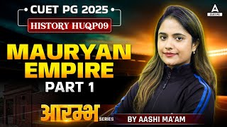 Mauryan Empire for CUET PG History 2025  Part 1  By Aashi Maam [upl. by Adon]