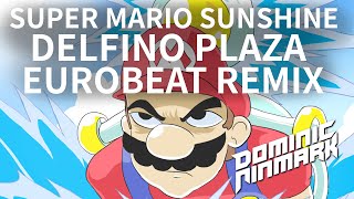 Super Mario Sunshine  Delfino Plaza Eurobeat Remix [upl. by Arthur198]