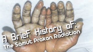 A Brief History of The Samut Prakan Radiation Accident Short Documentary [upl. by Wilonah]