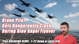 Drone Nearly Hits Blue Angels During Flyover  F22 Mishap at Eglin 5152020 [upl. by Therese220]