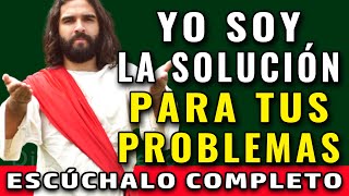 DIOS TE DICE YO SOY LA SOLUCIÓN PARA ESOS PROBLEMAS [upl. by Arbmat]