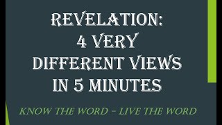 Revelation 4 Very Different Views in 5 Minutes Futurist Preterist Historicist Idealist [upl. by Ennaitsirhc]