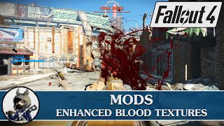 FALLOUT 4 Mods  Enhanced Blood Textures [upl. by Tiernan]