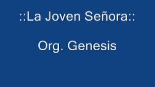 ORGANIZACION GENESIS La Joven Sra [upl. by Anaeed]