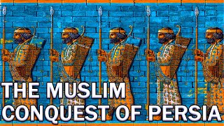 The Muslim conquest of Persian empire [upl. by Man]