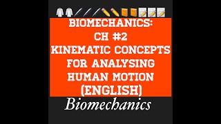 BIOMECHANICS I CH 2 I KINEMATIC CONCEPTS FOR ANALYZING HUMAN MOTION I PART 4 english [upl. by Aniarrol]