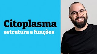 Citoplasma estrutura e funções  Aula 20  Módulo 1 Biologia Celular  Prof Guilherme [upl. by Derfnam240]