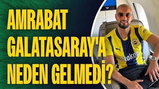 Amrabat Galatasaraya neden gelmedi Fenerbahçe transfer çalımı mı attı Cenk Ergün ne demişti [upl. by Ahl]