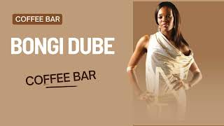 Bongi Dube  Coffee Bar [upl. by Aelram]