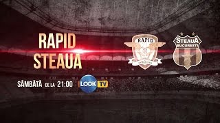 Dușmanii deo viață se înfruntă la Look TV RAPID  STEAUA sâmbătă de la 2100 [upl. by Sacha]