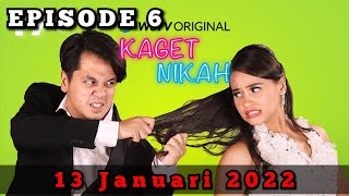 KAGET NIKAH EPISODE 6 [upl. by Affer]