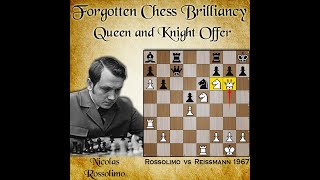 Forgotten Chess Brilliancy  Rossolimo vs Reissmann 1967 [upl. by Ruskin]