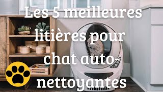 Les 5 meilleures litières pour chat autonettoyantes 2023  Comparatif [upl. by Arawaj]