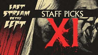 STAFF PICKS XI  Last Stream on The Left  November 19th 2024 [upl. by Nimar]