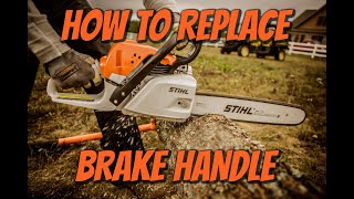 Stihl Chainsaw  How To Replace Brake Handle [upl. by Avi217]