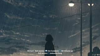 Bertaut  Rain version 🌧 Use Earphone🎧 8D Volume up Full version🎧 Indonesia Song [upl. by Grekin]