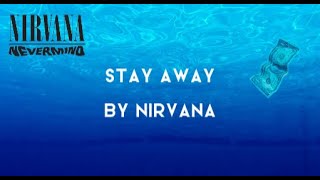 NIRVANA  STAY AWAY LYRICS SONG [upl. by Nigen]