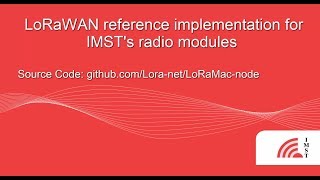 LoRaWAN® reference implementation for IMSTs LoRa® Radio Modules  Quick Start Guide [upl. by Ferdinand]