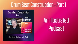 Drum Beat Construction  Part 1  An Illustrated Podcast [upl. by Eerehs463]