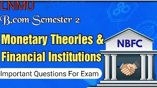 Monetary theories amp Financial institutions vvi questions  NBFC  lnmu bcom semester 2 exam [upl. by Andrey549]