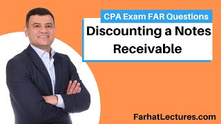 Discounting a Notes Receivable  CPA Exam Practice Questions  Intermediate Accounting [upl. by Naanac]