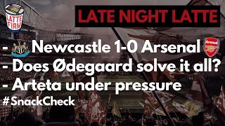 Newcastle 10 Arsenal  Arteta under pressure LateNightLatte [upl. by Odraner]