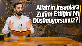 Allahın İnsanlara Zulüm Ettiğini mi Düşünüyorsunuz  Her Şey Zıddıyla Bilinir Mehmedyildiz [upl. by Aneen972]