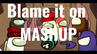 MASHUP  Blame it on Mashup All chewiecatt among us songs [upl. by Atinaw]