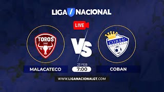 Malacateco vs Cobán Imperial Jornada 7 Liga Nacional EN VIVO [upl. by Biondo]