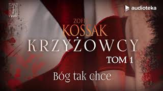 Zofia Kossak quotKrzyżowcyquot tom 1  audiobook [upl. by Tebor]