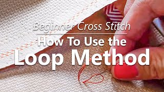 Beginner Cross Stitch How to Use the Loop Method for Beginning Cross Stitch  Fat Quarter Shop [upl. by Erdnuaed]