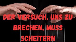 Der Versuch uns zu brechen muss scheitern [upl. by High786]