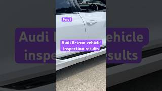 Audi Etron vehicle inspection results [upl. by Bramwell]