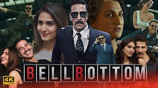 Bell Bottom Full Movie HD  Akshay Kumar Vaani Kapoor Lara Dutta Huma Qureshi  HD Facts amp Review [upl. by Daza517]