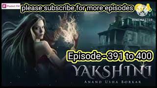 yakshini pocket fm story episode  391 to 400 [upl. by Aleuqahs]