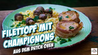 Filettopf mit Champignons aus dem Dutch Oven  einfach und schnell  Rezept DADs BBQ [upl. by Sivie337]