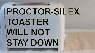 ProctorSilex Toaster Will Not Stay Down [upl. by Edroi]