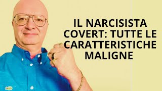 IL NARCISISTA COVERT TUTTE LE CARATTERISTICHE MALIGNE [upl. by Lilah316]